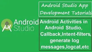 Android Studio Tutorials - 8 - Android Activities,Android Manifest,Intent Filters