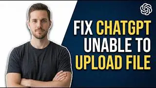 How To Fix ChatGPT Unable To Upload File (2026 Easy Guide)