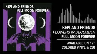 6. Kepi and Friends - "Flowers in December"