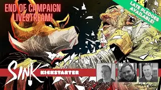 SINK: JUST DESSERTS End-Of-Campaign Livestream with John Lees & Alex Cormack!