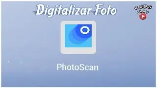 ® Digitalizar Foto - PhotoScanGoogle
