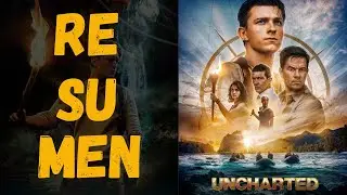 ✅🔥Uncharted fuera del mapa resumen - en pocos minutos🔥✅