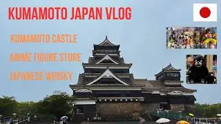 Kumamoto Japan Vlog | Anime Figures & Samurai Castle 2024