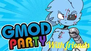 GMOD PARTY STREAM w/ friends and mates (OLD)
