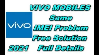 VIVO MOBILES SAME IMEI SOLUTION (2021)