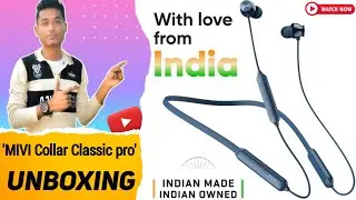 MIVI Collar Classic pro UNBOXING/72 hours backup 🔥NECKBAND UNBOXING VIDEO