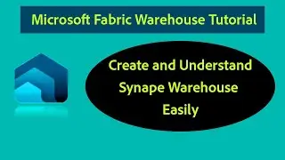 2 | How to Create a Data Warehouse in Microsoft Fabric