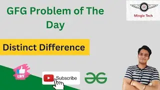 Distinct Difference || Problem of the Day || Easy Solution || GFG || C++