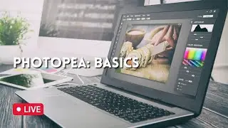 Photopea: Basics Workshop - 9/13/2021