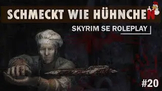 Schmeckt wie Hühnchen: Skyrim SE Roleplay Folge 20 "Kennenlernen"