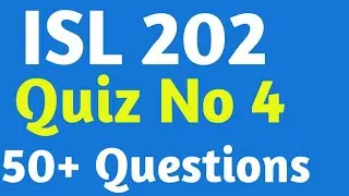 ISL -202 Quiz no 4 |Solved quiz no 4 VU | Vu 2023 solved quiz | vu tips 2023