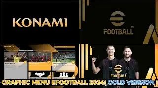 GRAPHIC MENU EFOOTBALL 2024 GOLD VERSION FOR PES 2017