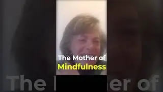 Dr Ellen Langer - The mother of mindfulness
