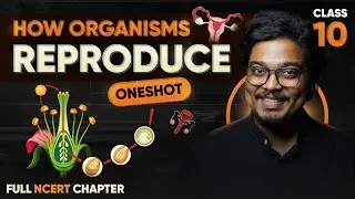 How Do Organisms Reproduce Class 10th CBSE || FULL NCERT COVERED || Class 10th Science 🔥🔥