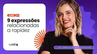 Expressões relacionadas a rapidez | Fluency Academy