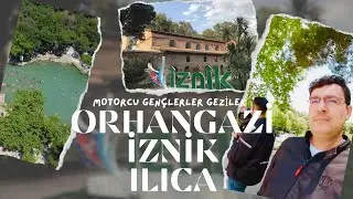 #ORHANGAZİ-#KERAMET #ILICA- #İZNİK GEZİSİ  MOTORCULAR