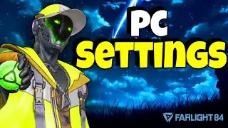 Best PC Settings For Farlight 84 Since The New Update!! (2024)