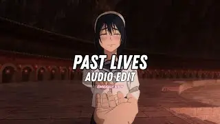 past lives - sapientdream [edit audio ]