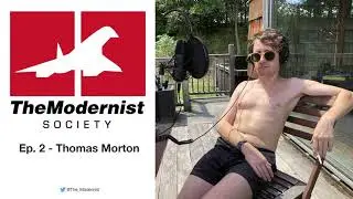 Thomas Morton 2019 interview - The Modernist Society