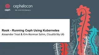 Rook - Running Ceph Using Kubernetes - Alexander Trost & Kim-Norman Sahm, Cloudibility UG
