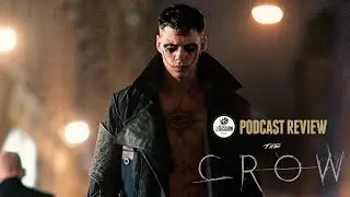 Podcast Review: The Crow (2024)