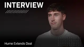 "I am over the moon" | Hume Extends Contract | Interview