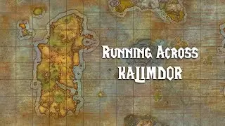 Azeroth on Foot | Kalimdor