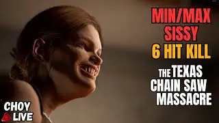 🔴LIVE: Sissy Min/Max 6 Hit Kill + (NEW GAME MODE) - The Texas Chain Saw Massacre
