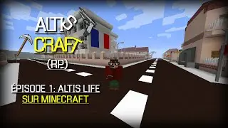 AltisCraft: AltisLife sur Minecraft - Épisode 1/5 (RP)