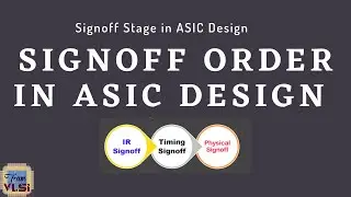 Signoff order in Physical Design | Various signoff in VLSI | Signoff Checks