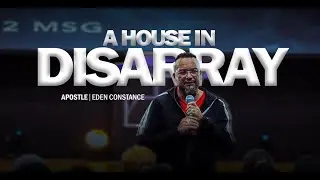 A House In Disarray | Apostle Eden Constance | EOMMinistriesint.