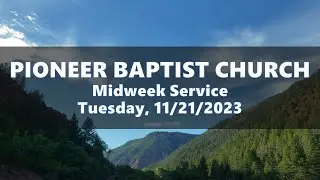 Tuesday Evening Service 11/21/2023 6:30 PM