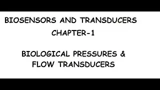 Biosensors and Transducers || Biological Pressures & Flow Transducers || Lecture 1( English)