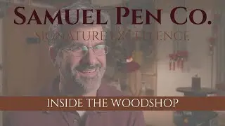 Inside My Woodshop: Samuel Pen Co. 🖋