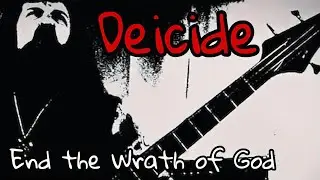 DEICIDE - End the Wrath of God