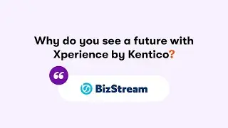 BizStream on Xperience by Kentico