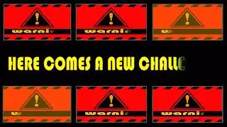 HERE COMES A NEW CHALLENGER