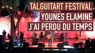 Younes Elamine - J'ai Perdu du Temps - Talguitart Festival - Agadir - 2018