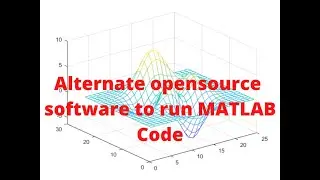 Alternate Open source Software to run MATLAB Codes | MATLAB - 2