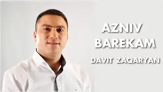 Davit Zaqaryan - Azniv Barekam