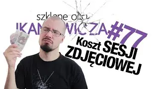 Koszt sesji zdjęciowej (lookbook) - Szklane oko Ikaniewicza #77