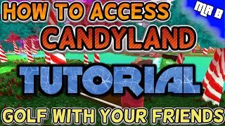 HOW TO PLAY NEW CANDYLAND MAP! - Golf With Your Friends - TUTORIAL