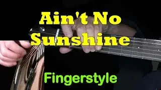 "Ain't No Sunshine" by Bill Withers | Fingerstyle Guitar Lesson + TAB