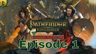 Pathfinder Kingmaker Part 1