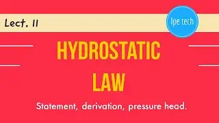 Hydrostatic law || fluid mechanics by ipe tech