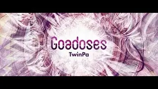 Goadoses (January 2020) [Goa-Psy Trance Channel] (with TwinPa) 15.01.2020