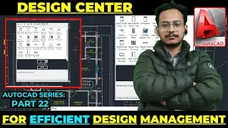 AutoCAD Part 22: Exploring the Design Center for Efficient Design Management