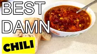 Best Damn Chili Recipe [HOW TO COOK THE BEST DAMN CHILI!!]