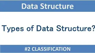 DS_02 - Classification & types of data Structure | Linear & Non Linear Array