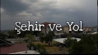Sehir ve Yol Sesi | City and Road Sound (1)